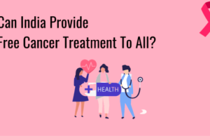 Can India provide free cancer treatment to all?